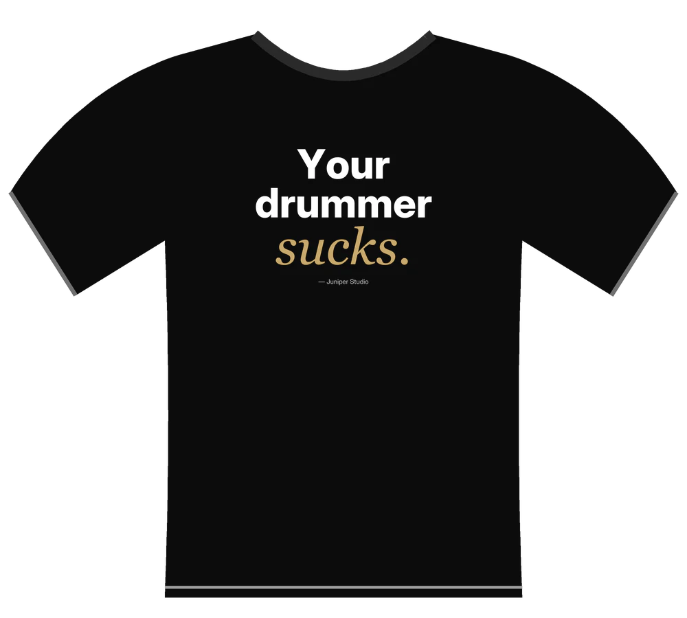 Your Drummer Sucks Tee (Black)